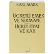 cretli Emek ve Sermaye cret Fiyat ve Kar Karl Marx Sol Yaynlar