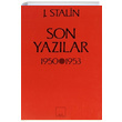 Son Yazlar 1950-1953 Josef V. Stalin Sol Yaynlar