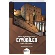 Kurulu ve Ykseli Dneminde Eyyubiler (Melik Adil Dnemi) Abdulhalim Oflaz Siyer Yaynlar