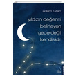 Yldzn Deerini Belirleyen Gece Deil Kendisidir Adem Turan Destek Yaynlar