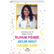 Ruhum Pembe Aklm Mavi Kalbim Sar Belgin Koak Semerci Yaynlar