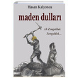 Maden Dullar Hasan Kalyoncu Rzgar Eren Yaynclk