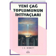 Yeni a Toplumunun htiyalar John G. Bennett Ruh ve Madde Yaynlar