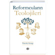 Reformcularn Teolojileri Timothy George Haberci Basn Yayn