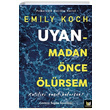 Uyanmadan nce lrsem Emily Koch Beyaz Bayku Yaynlar