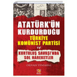 Atatrkn Kurdurduu Trkiye Komnist Partisi ve Kurtulu Savanda Sol Hareketler Orhan Yeniaras Panama Yaynclk