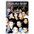 ocuklarla Tiyatro Eitimde Tiyatro Nihal Kuyumcu Papirs Yaynevi