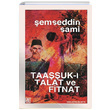 Taauk- Talat ve Fitnat (Sadeletirilmi Metin) emseddin Sami Palet Yaynlar