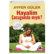 Hayalim ocuumda myd Ayfer Gler retmenim Dergisi Yaynlar