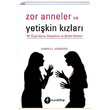 Zor Anneler ve Yetikin Kzlar Karen C.L. Anderson Kurald Yaynevi