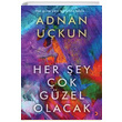 Her ey ok Gzel Olacak Adnan Ukun Cinius Yaynlar