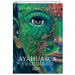 Ayahuasca Yolculuu Kbra Saatolu Naviga Yaynlar