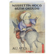 Nasrettin Hoca Bizim Okulda Ali Ate Dramatik Yaynlar
