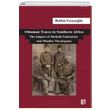 Ottoman Traces in Southern Africa The Impact of Eminent Turkish Emissaries and Muslim Theologians Halim Genolu Libra Yaynlar