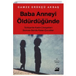 Baba Anneyi ldrdnde Gamze Erk Akba Doan Kitap