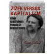 Zizek Versus Kapitalizm Alman dealizminden Psikanalize deoloji Teorisi Yonca Gkalp Gece Akademi
