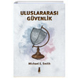Uluslararas Gvenlik Michael E. Smith Felix Kitap