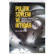 Politik Sylem ve ktidar Kamusal Sylemi reten Denetleyen ve Yneten ktidar Yaplar Birol Demircan olpan Kitap