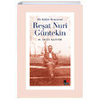 Bir Kltr Romancs Reat Nuri Gntekin M. Fatih Kanter Kesit Yaynlar