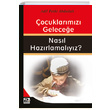 ocuklarmz Gelecee Nasl Hazrlamalyz Adil Fethi Abdullah Karnca Polen Yaynlar