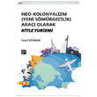 Neo Kolonyalizm Yeni Smrgecilik Arac Olarak Kitle Turizmi Yusuf Dndar Gazi Kitabevi
