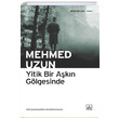 Yitik Bir Akn Glgesinde Mehmed Uzun thaki Yaynlar