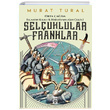 Orta ada slamn Klc ve Hristiyanln ekici Seluklular Franklar Murat Tural Tima Yaynlar