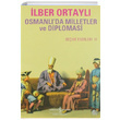 Osmanlda Milletler ve Diplomasi lber Ortayl  Bankas Kltr Yaynlar