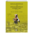Bulgaristan ve Bulgaristan Trkleri Blent Yldrm lgi Kltr Sanat Yaynlar