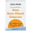 Artk Anne Olmak stiyorum Seda Diker nklap Kitabevi