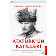 Atatürkün Katilleri Hüseyin Hakkı Kahveci Destek Yayınları