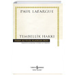 Tembellik Hakk Paul Lafargue  Bankas Kltr Yaynlar