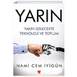 Yarn Yakn Gelecekte Teknoloji ve Toplum Nami Cem yign Sosyal Yaynlar
