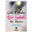 Gl Kokulu Bir Sabah Hz. Hatice Habib Mert mam Rza Dergah Yaynlar