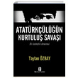 Atatrkln Kurtulu Sava Taylan zbay lkim Ozan Yaynlar