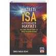 Hz. sa Aleyhisselamn Hayat Mu`cizeleri, Hikmetli Szleri ve Tekrar Yeryzne nmesi mer Faruk Hilmi lim ehri Yaynlar