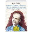 smail Gaspral Dnyas smail Gaspral Dehas Abid Tahirli leri Yaynlar