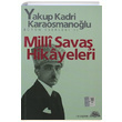 Milli Sava Hikayeleri Yakup Kadri Karaosmanolu letiim Yaynevi