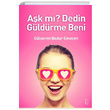 Ak m Dedin Gldrme Beni Glseren Bodur Emecen kinci Adam Yaynlar