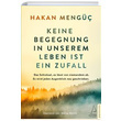 Keine Begegnung in unserem Leben ist ein Zufall Hakan Meng Destek Yaynlar