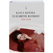 Kanl Kontes Elizabeth Bathory zge Gney kinci Adam Yaynlar