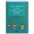 Okul ncesi Din ve Ahlak Eitimi (3 - 6 Ya) Mustafa oban Hner Yaynevi