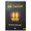 Hayatn Yeniden nas in Ne Yapmal Nasl Yapmal Kiminle Yapmal Dn Yaynclk