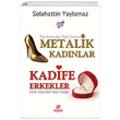 Metalik Kadnlar Kadife Erkekler Selahattin Yaylamaz Hayat Yaynlar