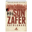 Son Zafer Kutulamare Hasan Basri Bilgin Hayat Yaynlar