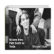 ki Kere ntro Patti Smith le Yolda Michael Stipe Gldnya Yaynlar