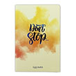 Watercolor Dont Stop Defter Elas Paper
