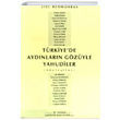 Trkiyede Aydnlarn Gzyle Yahudiler (Syleiler) Liz Behmoaras Gzlem Gazetecilik