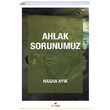 Ahlak Sorunumuz Hasan Ayk nce Kitap