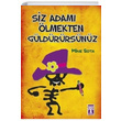 Siz Adam lmekten Gldrrsnz Mine Sota Gen Tima
